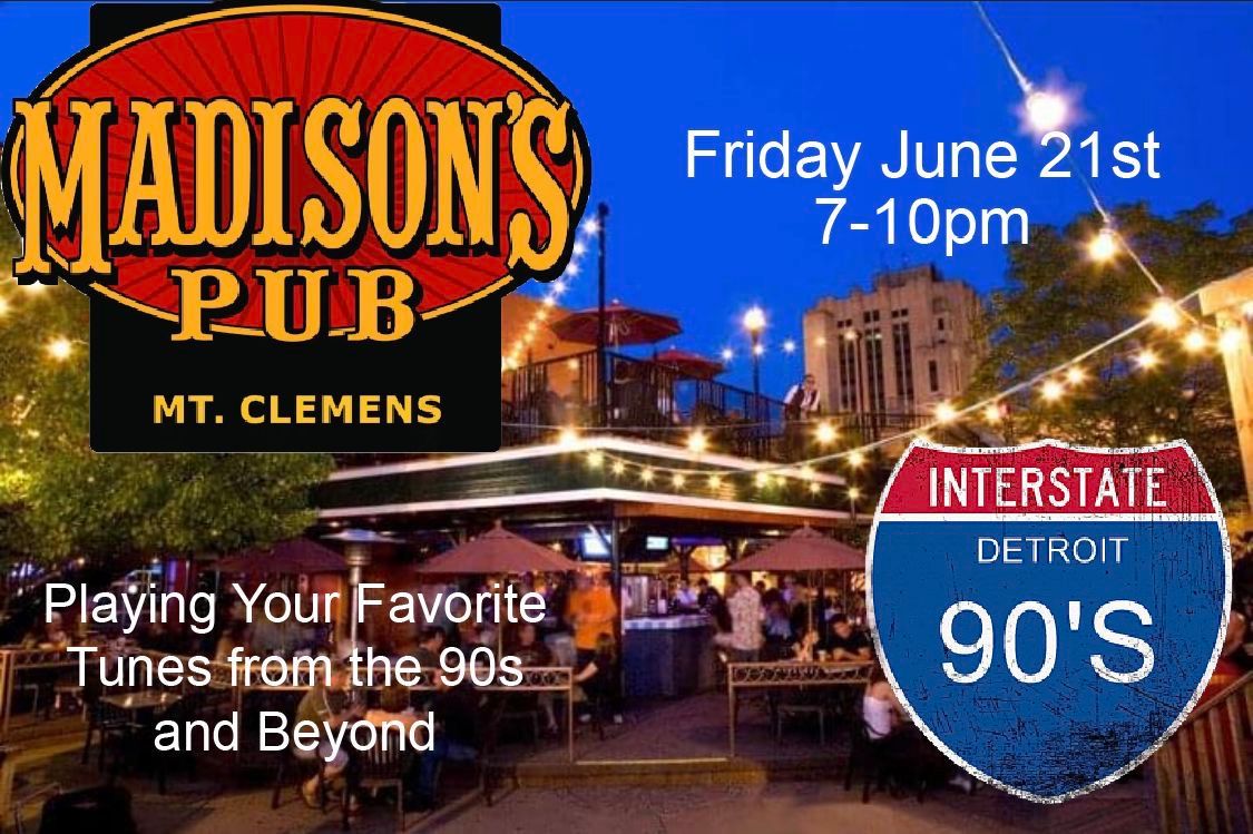 Madison\u2019s Pub Presents the Return of Interstate 90\u2019s - Detroit