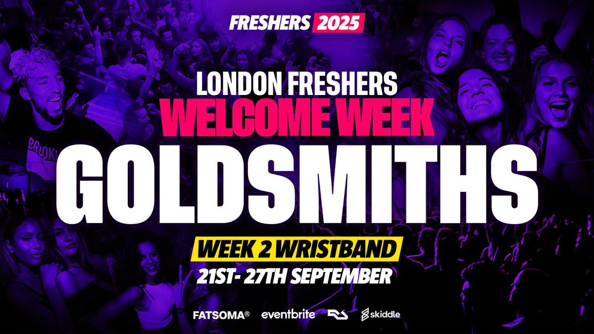Goldsmiths, University of London Freshers - London Freshers Week 2025 - [Welcome Week] - ON SALE NOW!
