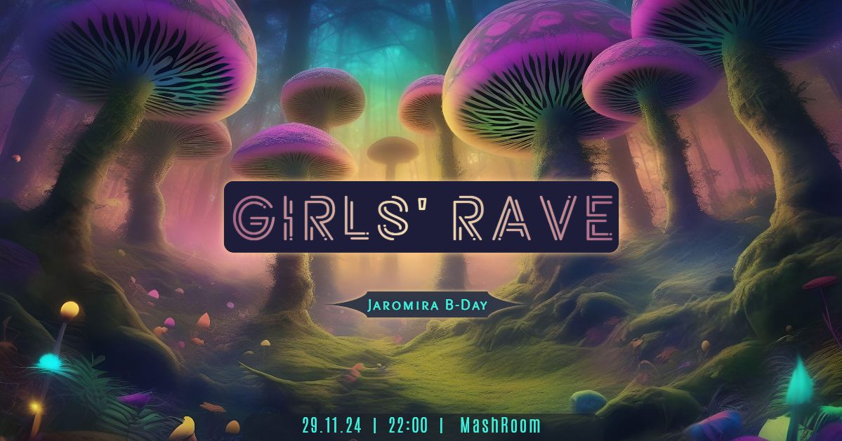 Girls' Rave - Jaromira B-Day Edition