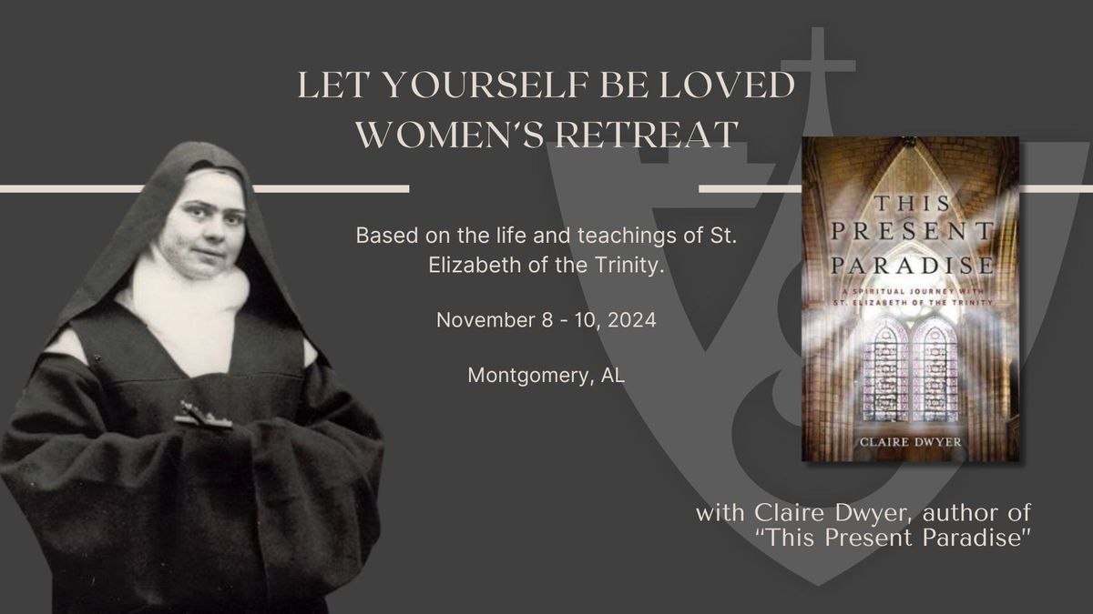 "Let Yourself Be Loved" Women\u2019s Retreat