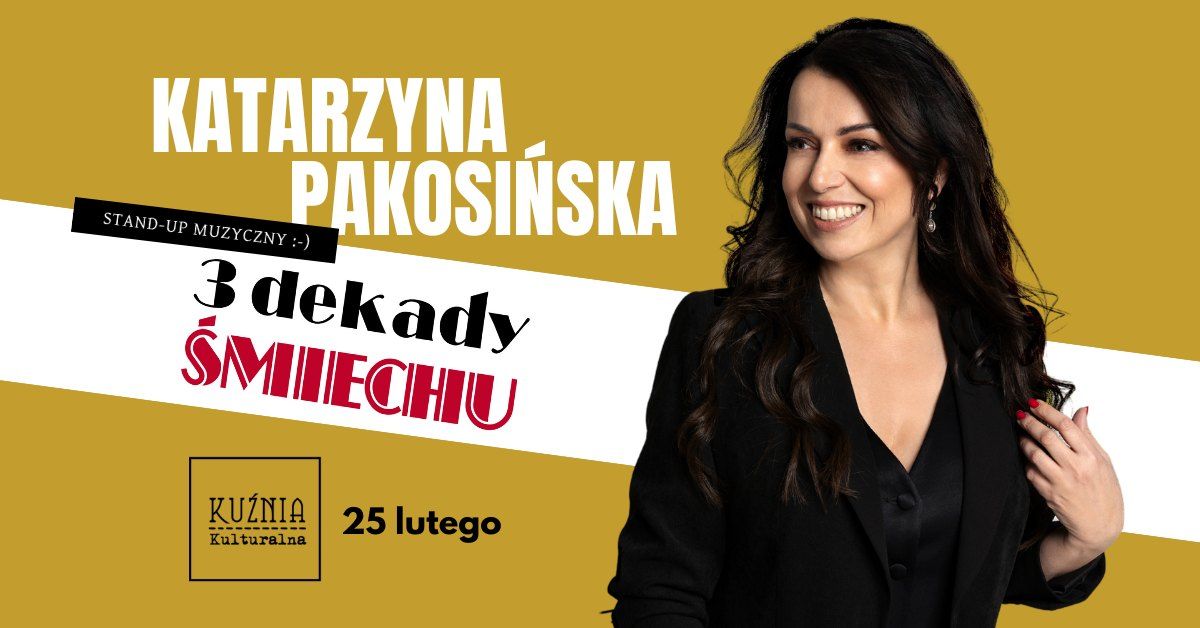 Katarzyna Pakosi\u0144ska - Trzy Dekady \u015amiechu \u25cf stand-up muzyczny \/\/ Warszawa Wilan\u00f3w