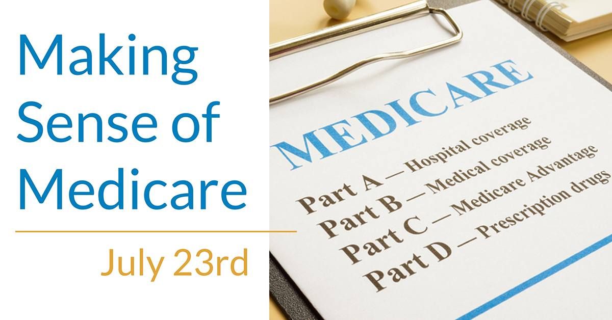 Making Sense of Medicare: ABCs (and Ds too) FREE EVENT