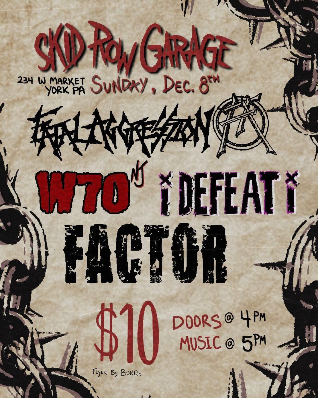 W70 (NJ), I Defeat I, Fatal Aggression, and Factor at Skid Row Garage