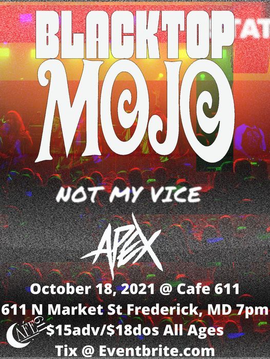 Blacktop Mojo/Not My Vice/Apex Cafe 611, Cafe 611, Frederick, 18