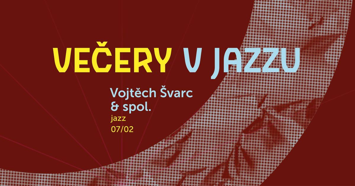 VE\u010cERY V JAZZU - Vojt\u011bch \u0160varc & Blue Apple jam