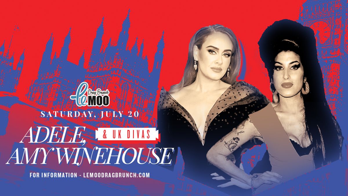 Adele, Amy & UK Divas: Drag Brunch at Le Moo 7.20
