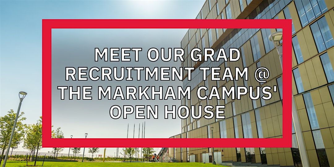 Master's, PhD & Grad Diploma Info Table @ York's Spring Open House(Markham)