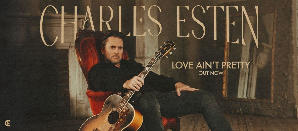 Charles Esten "Love Ain't Pretty Tour"