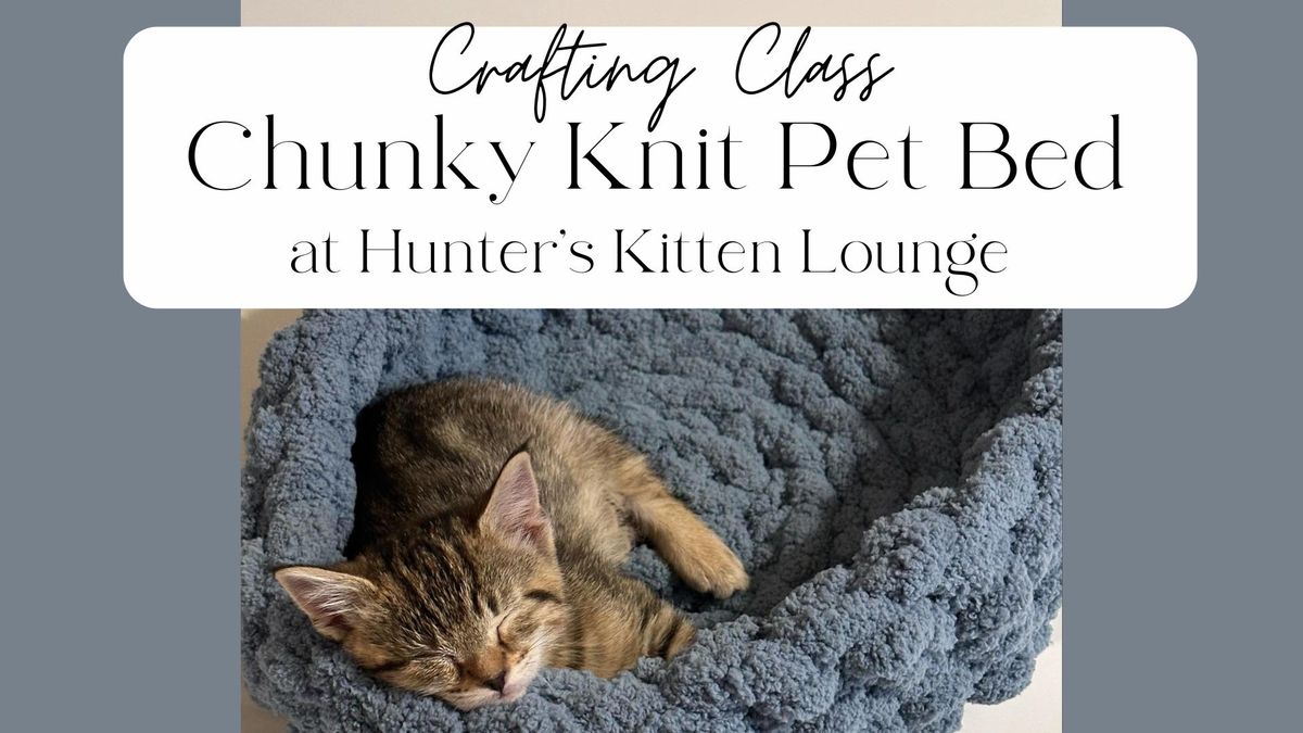 Crafting Class - Chunky Knit Pet Beds