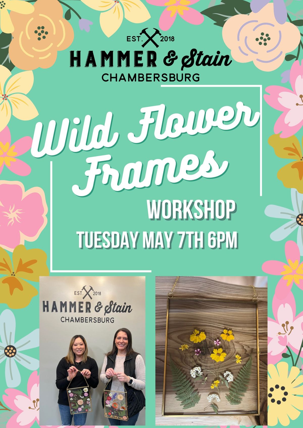 Tuesday May 7th- Pressed Wildflower Frames Workshop 6pm