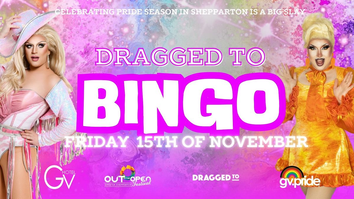 Draggedto Bingo (Out In The Open Edition 