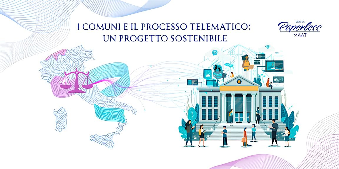 I Comuni e il Processo Telematico: un progetto sostenibile