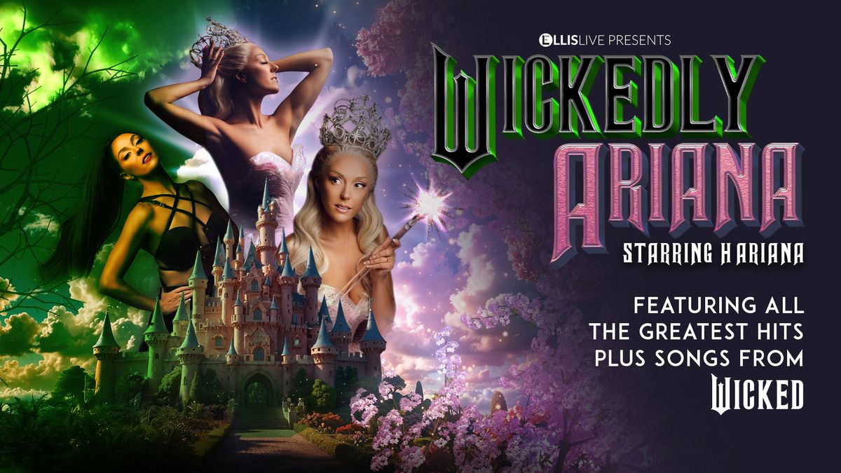 Wickedly Hariana: Greatest Hits + Wicked - A Tribute to Ariana Grande