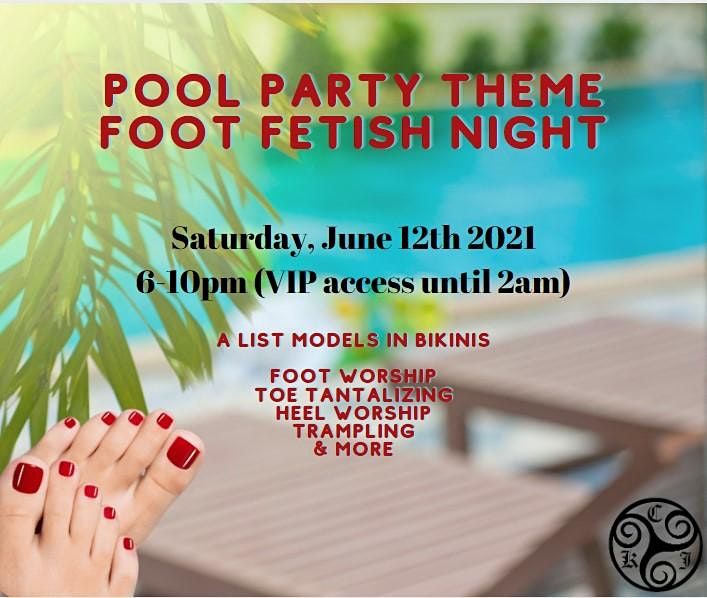 June 12th 2021 'Pool Party' Foot Fetish Event
