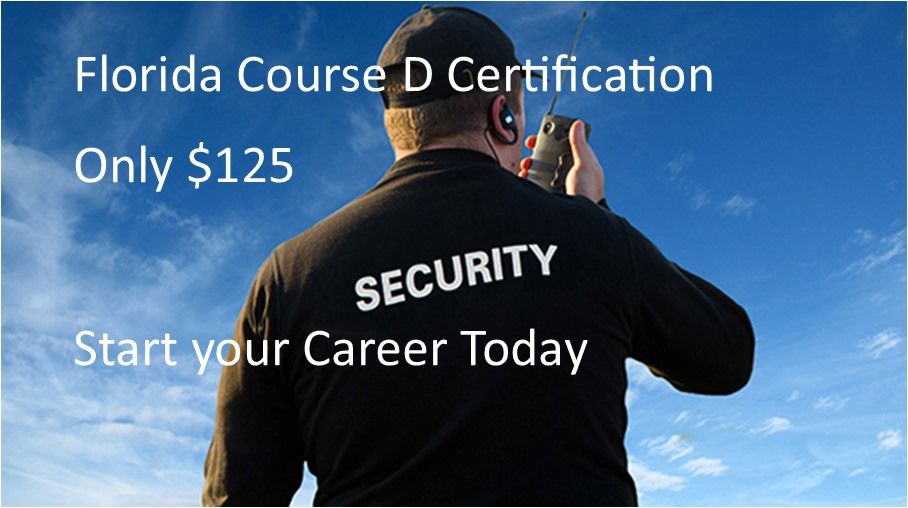 Florida Class D Security Course - $125 (Summer Special)