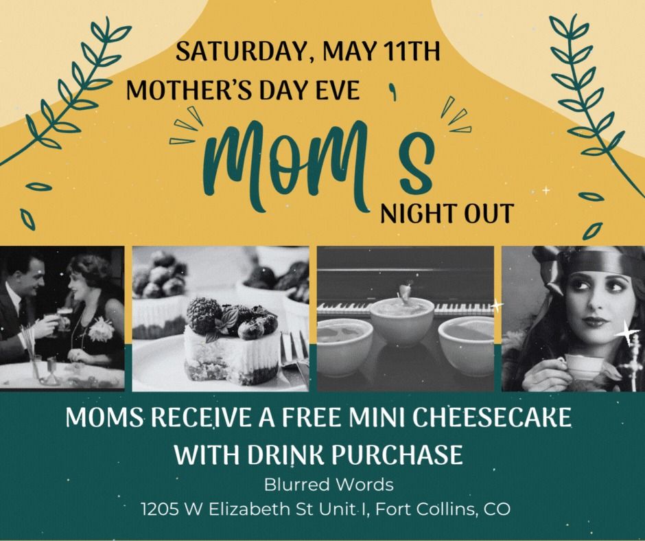 Mother's Day Eve - Mom's Night Out