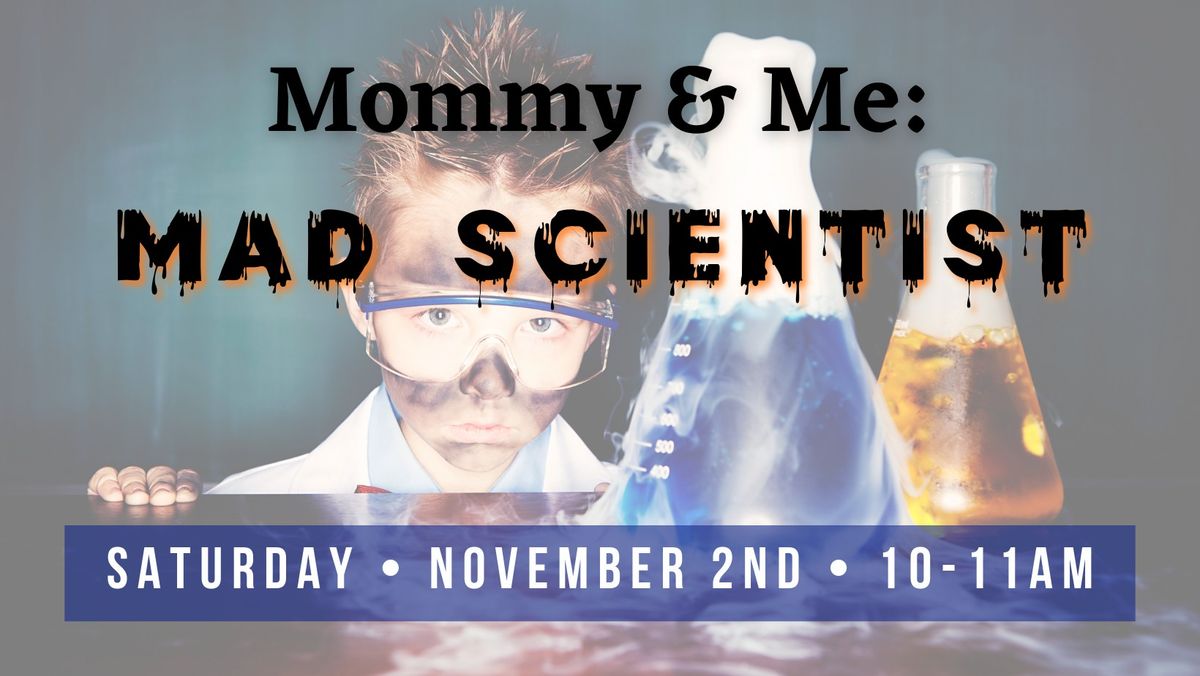 Mommy & Me: Mad Scientist