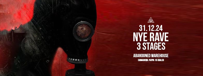 NYE RAVE w\/ 3 Stages | 31.12.24 | Abandoned Warehouse (\u0395\u03bb\u03b1\u03b9\u03ce\u03bd\u03b1\u03c2)