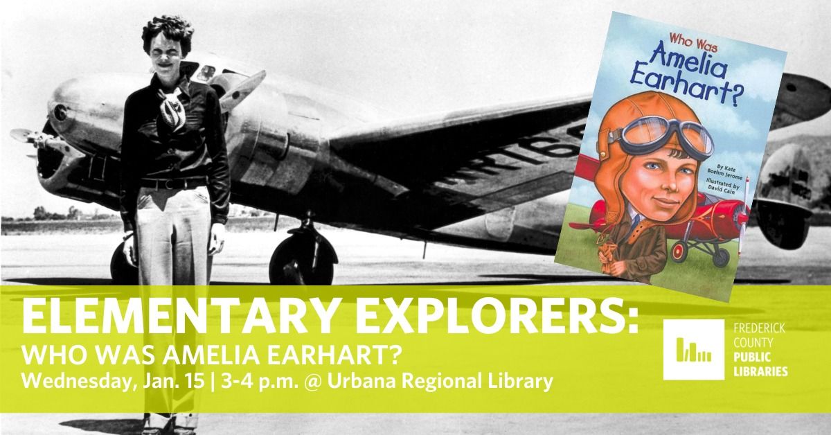 Elementary Explorers: Who Was Amelia Earhart?