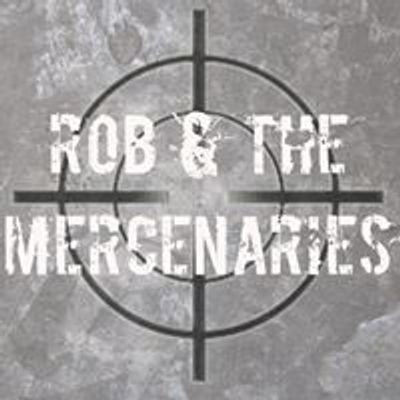 Rob & The Mercenaries