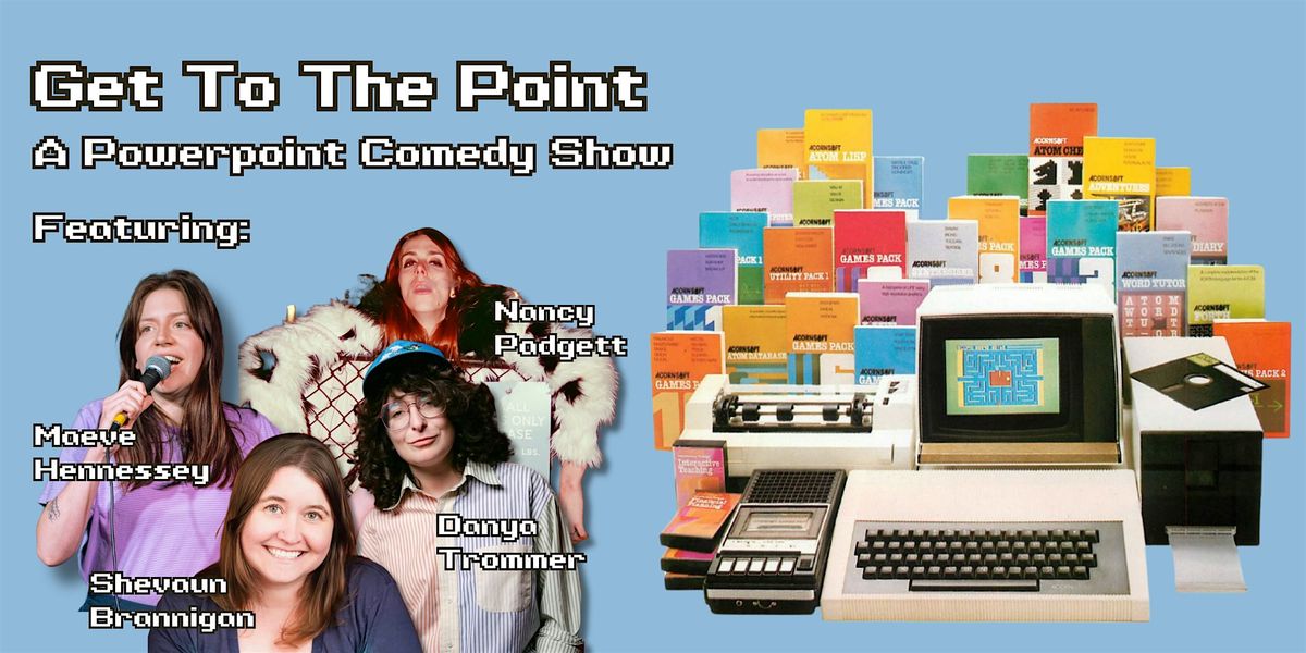 Get To The Point! A Powerpoint Comedy Show