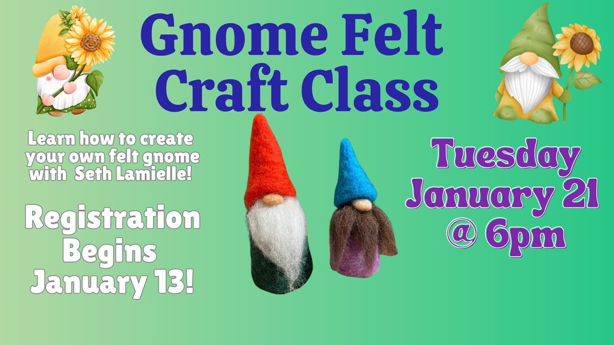 GNOME FELT CRAFT CLASS