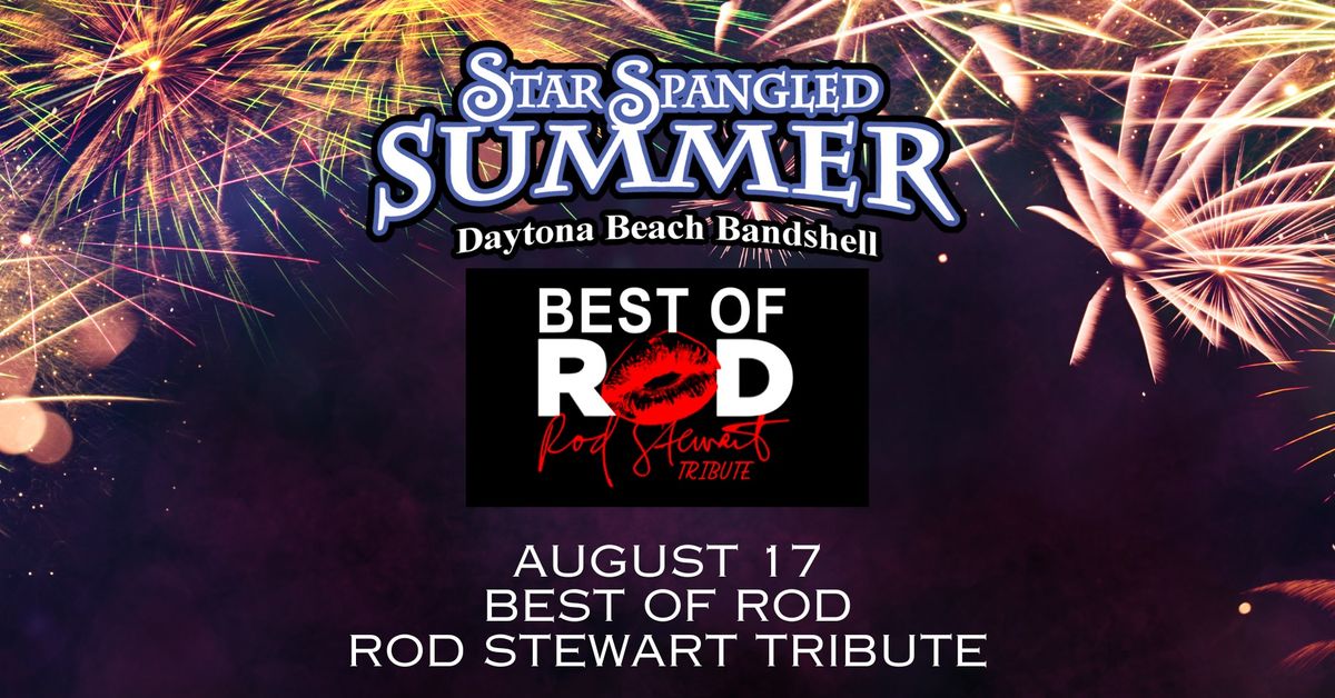 Star Spangled Summer Series: Best of Rod - Rod Stewart Tribute