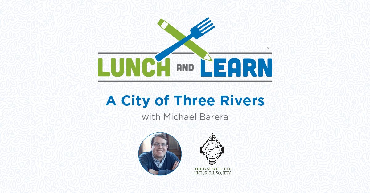 A City of Three Rivers - Lunch & Learn