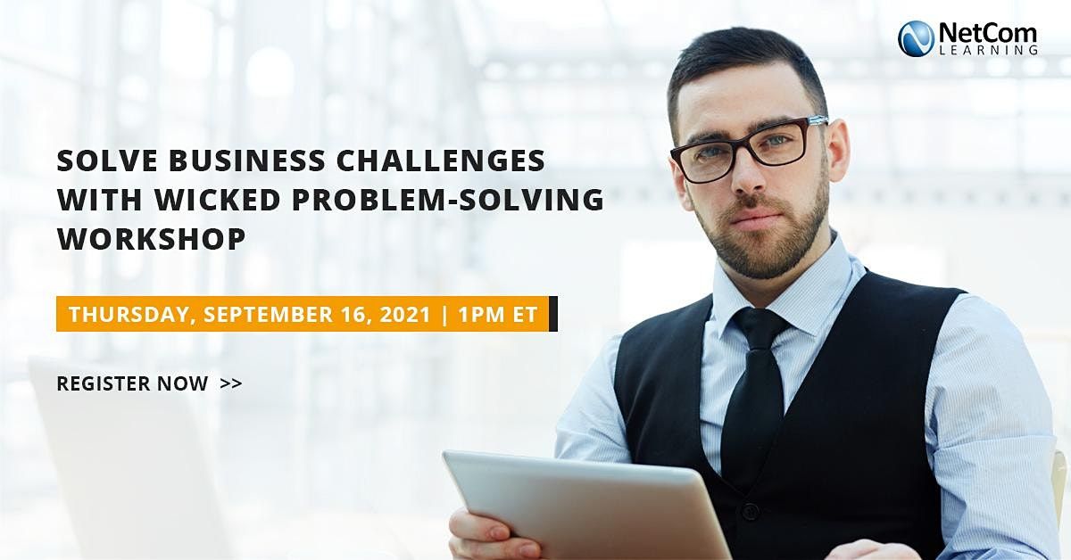 Webinar - Solve Business Challenges with Wicked Problem-Solving Workshop