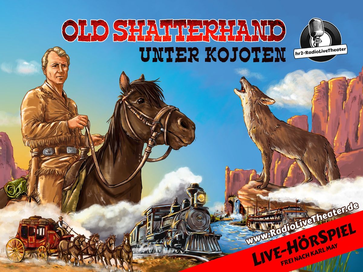 Old Shatterhand unter Kojoten - Hanau - Western-Liveh\u00f6rspiel des hr2-RadioLiveTheaters