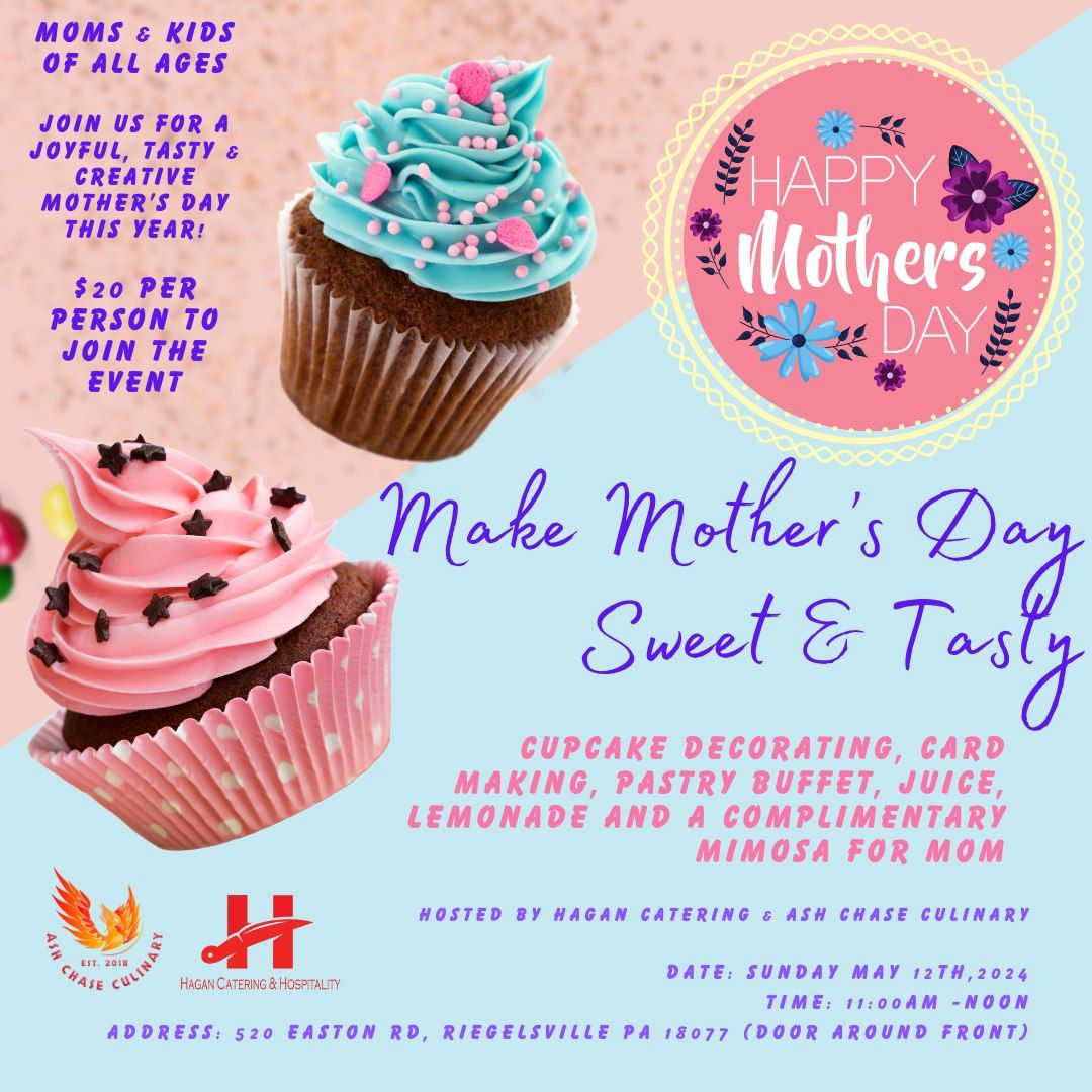 Mother's Day Sweet & Tasty Event, All Ages