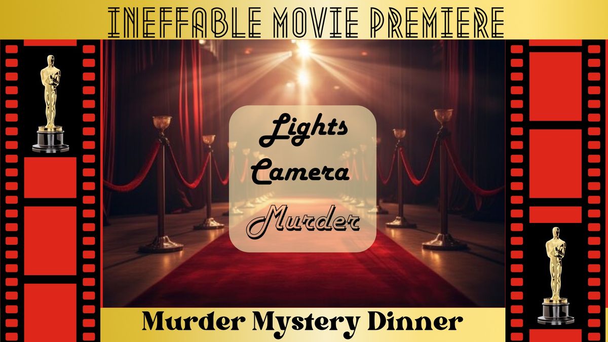 Murder Mystery Dinner: Ineffable Movie Premiere 