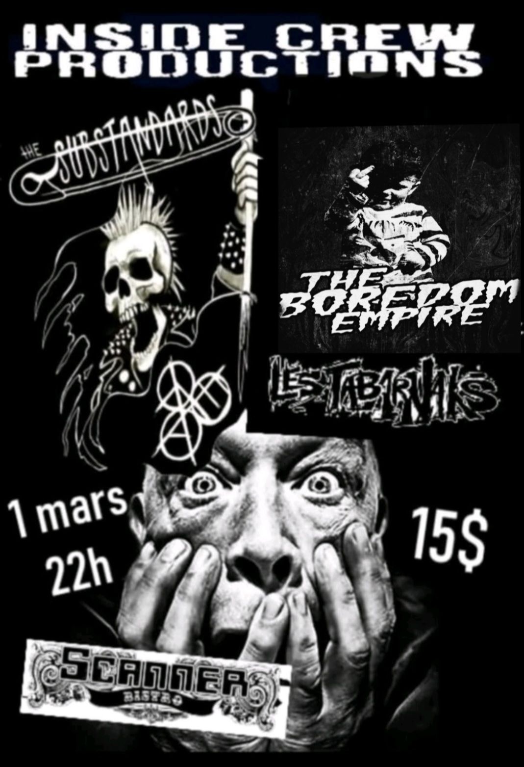  Le 1 mars 2025 The SubStandards et The Boredom Empire,Les Tabarnaks au Scanner Bistro 22h entr\u00e9e15$