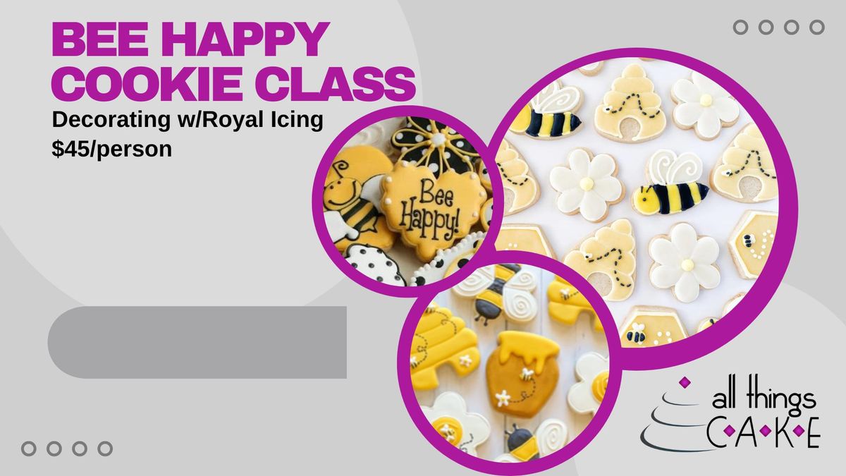 Bee Happy Cookie Class with Royal Icing
