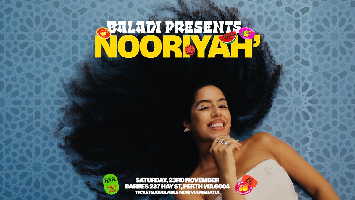 BALADI Presents NOORIYAH (UK)