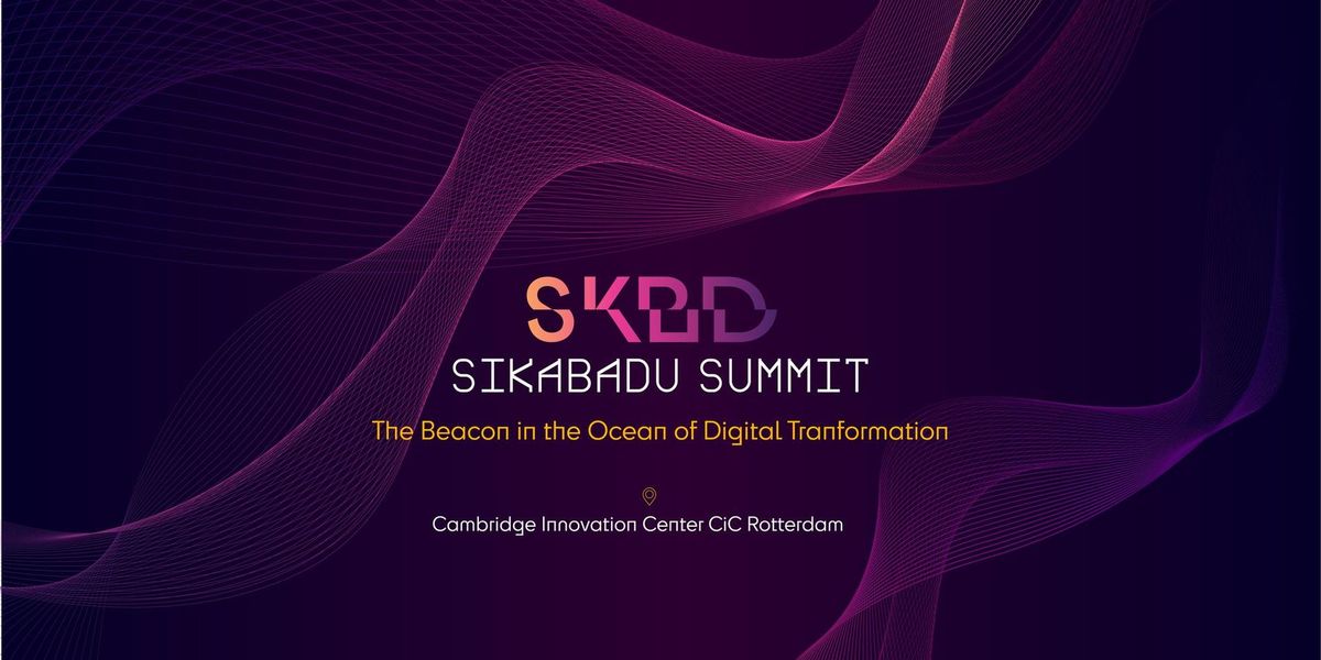 SiKaBaDu Summit - The Beacon in the Ocean of Digital Transformation