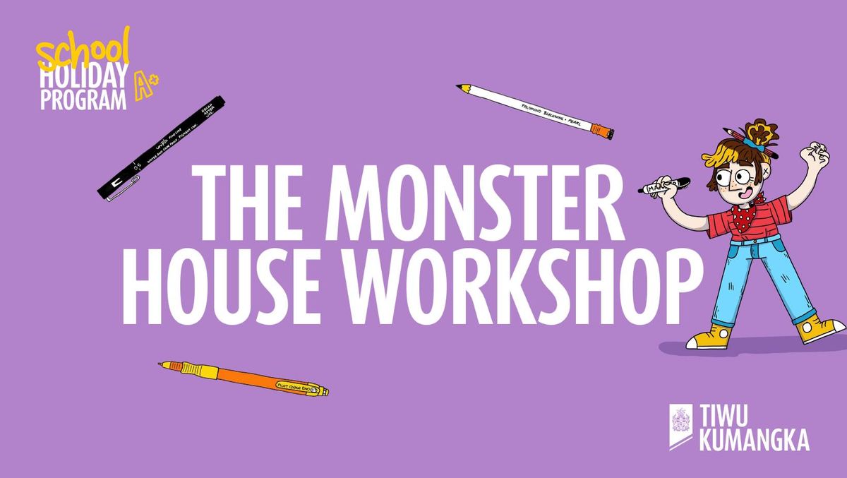 The Monster House Workshop