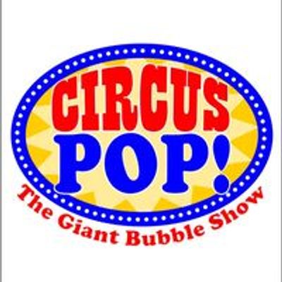 Circus POP The Giant Bubble Show