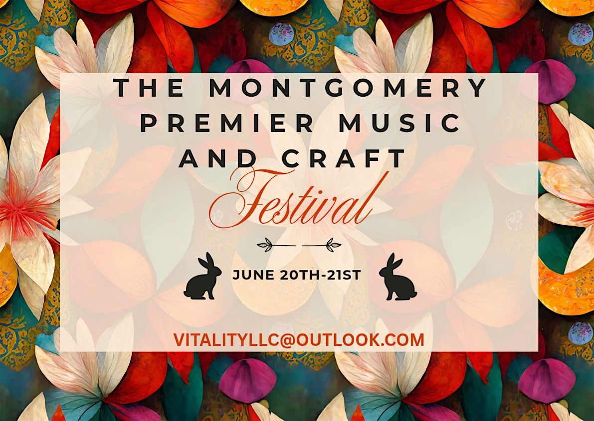 THE MONTGOMERY PREMIER MUSIC AND CRAFT FESTIVAL