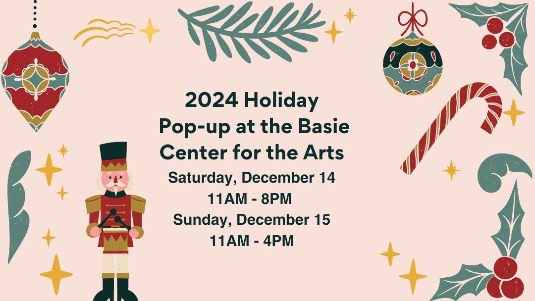 2024 Holiday Pop-Up Weekend at The Basie Center