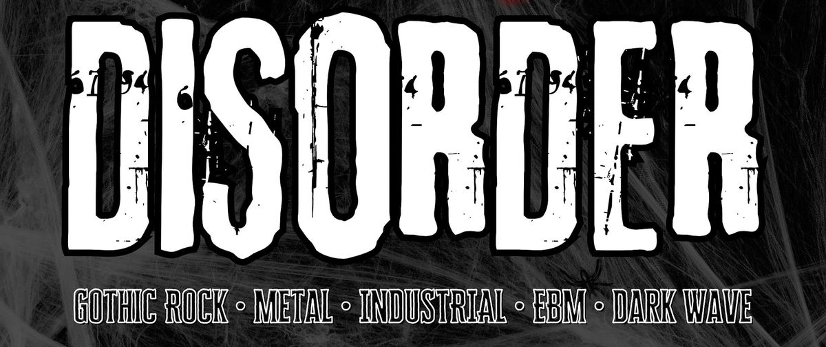 DISORDER | Gothic Rock - Metal - Industrial - EBM - Dark Wave