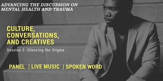 Culture, Conversations, and Creatives Session 2: Silencing Stigma