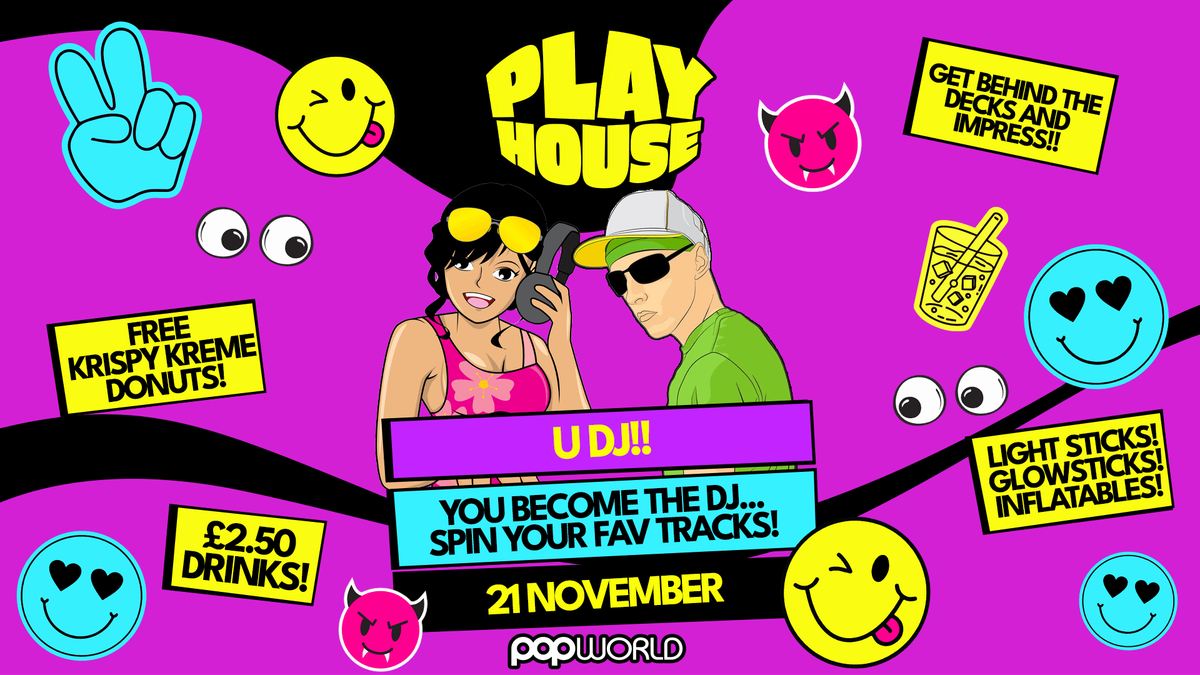 PLAYHOUSE - \ud83c\udfa7\ud83c\udf9a\ufe0f U DJ \ud83c\udf9a\ufe0f\ud83c\udfa7 @POPWORLD SOUTHAMPTON