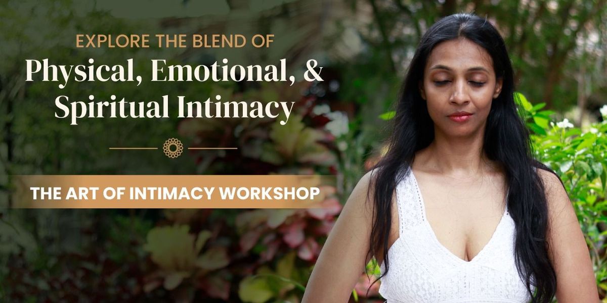 The Art of Intimacy Workshop - Hyderabad