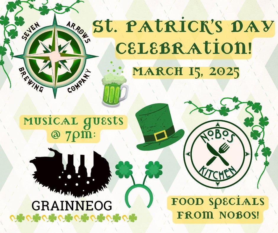 St. Patrick's Day Celebration at Seven Arrows!