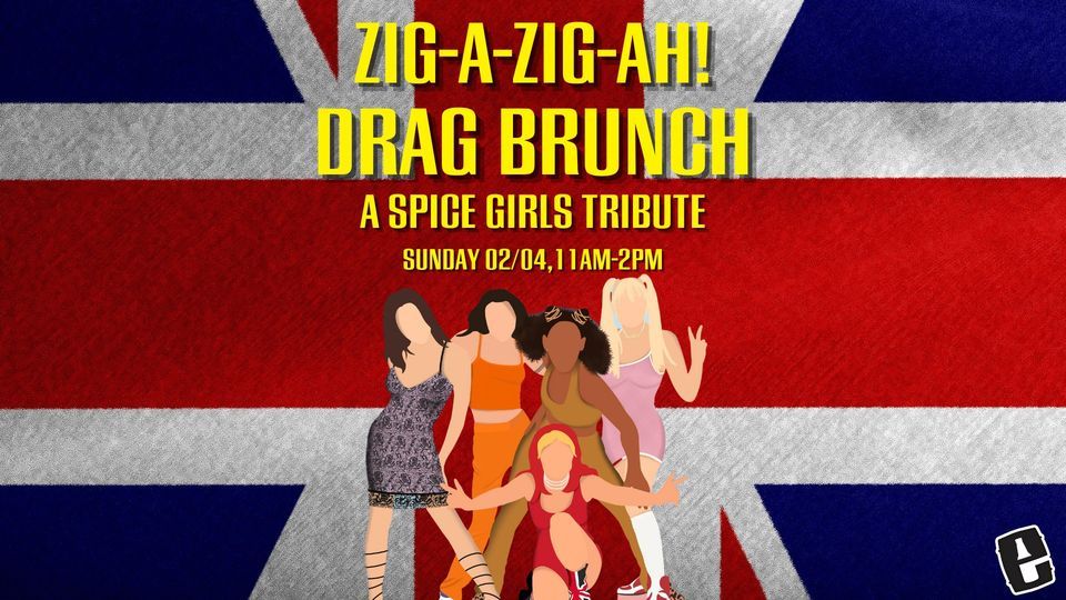  Zig-Ah-Zig-Ah: A Spice Girls Drag Brunch