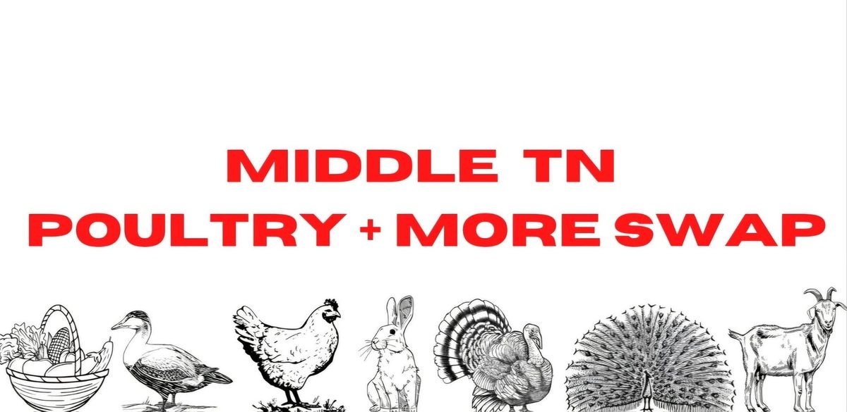 Middle TN Poultry Swap + More 