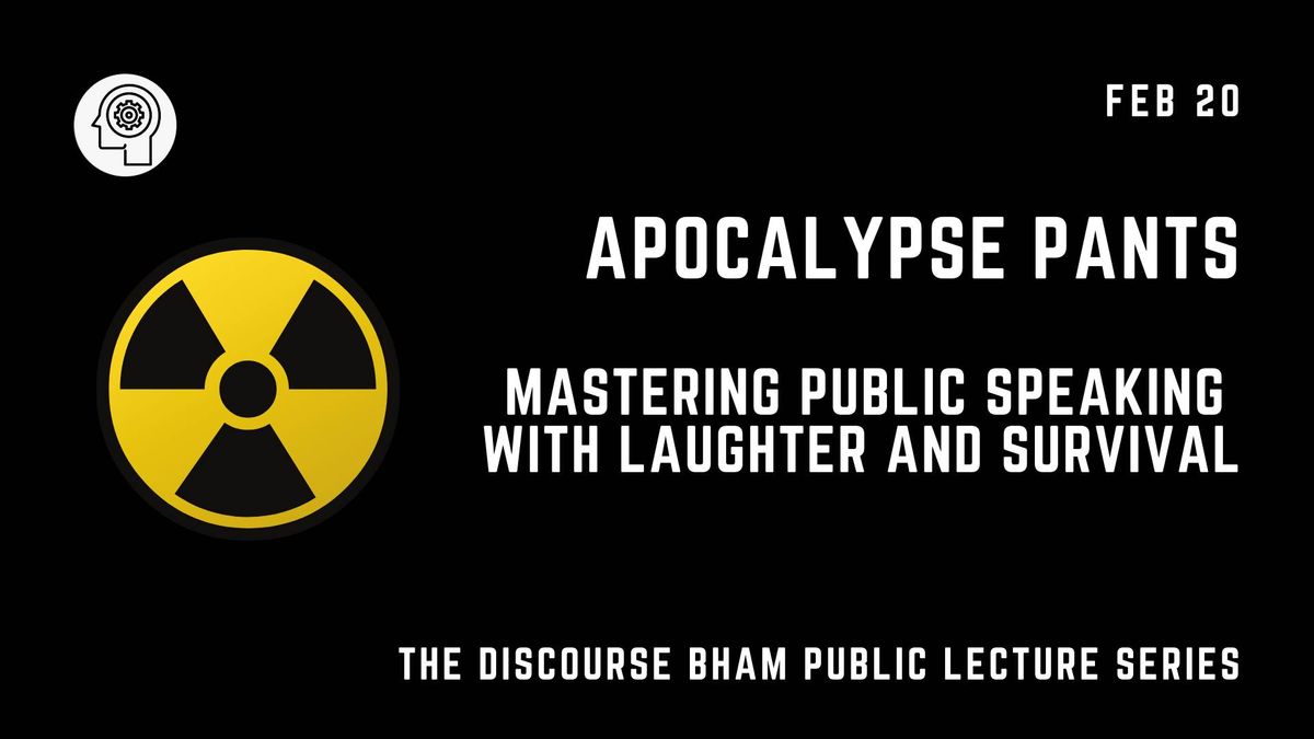 Apocalypse Pants: Mastering Public Speaking with Laughter and Survival