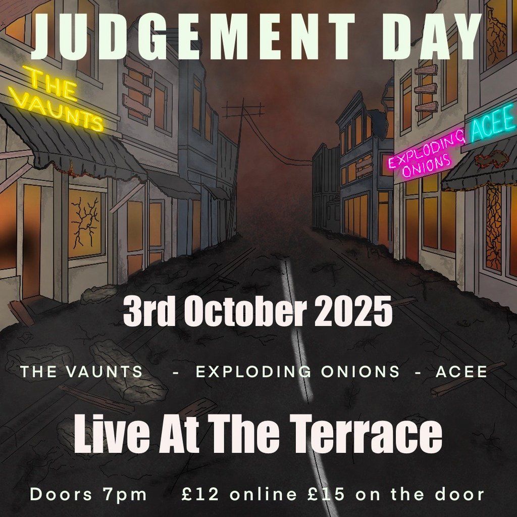 JUDGEMENT DAY: The Vaunts, Exploding Onions & ACEE @TheTerrace