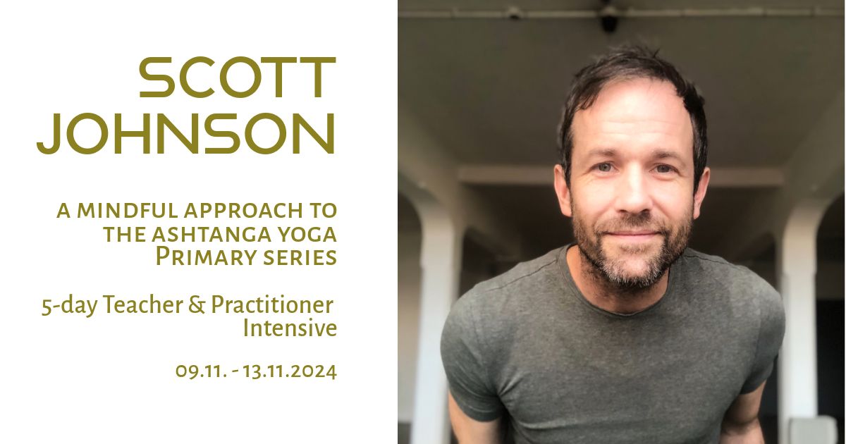 SCOTT JOHNSON -  A 30hr 5-Day Ashtanga Yoga Teacher & Practitioner Intensive primary series